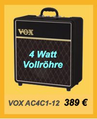 VOX AC4C1-12  389 € 4 Watt Vollröhre