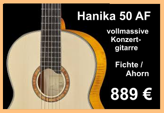 889   vollmassive    Konzert-      gitarre Hanika 50 AF Fichte /       Ahorn